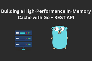 How to Build a Caching Server (REST API) in Golang