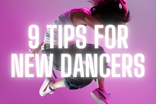 9 Tips for New Dancers
