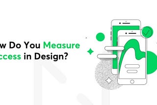 How To Measure Success as a Designer?