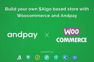 Build your own Algo based store with Woocommerce and Andpay