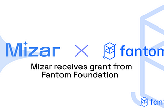 Mizar receives grant from Fantom Foundation