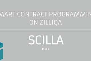 Smart Contract Programming with Scilla