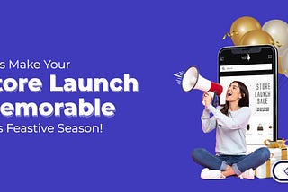 Launch Your Shopify Store During Festive Celebrations Like a Pro!
