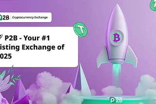 The Best Crypto Exchange for the First Project Listing 2025: Why P2B Leads the Market