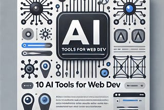 15 Powerful AI Tools for Faster Web Development
