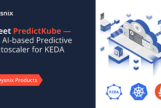 Overprovision, high cloud costs, traffic loss — and other problems PredictKube can solve