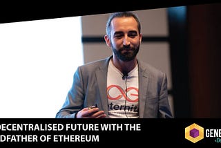 The Decentralised future with Yanislav Malahov, The Godfather of Ethereum