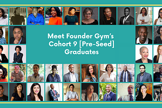 Meet the Graduates of Founder Gym’s Cohort 9 [Pre-Seed]