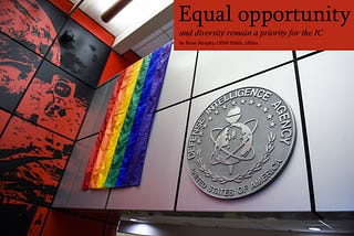 Equal opportunity and diversity remain a priority for the IC