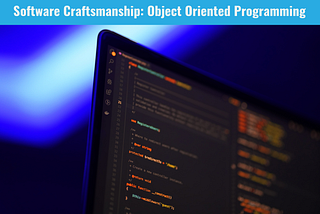 Software Craftsmanship: Object-oriented programming