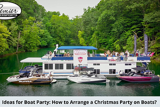 Ideas for Boat Party: How to Arrange a Christmas Party on Boats?