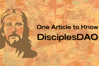 One Article to know DisciplesDAO