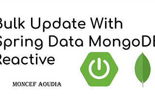Bulk Update With Spring Data MongoDB Reactive