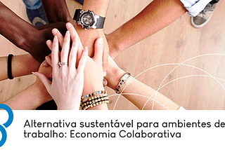 Economia Colaborativa: alternativa sustentável para ambientes de trabalho