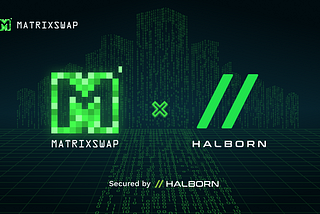 Matrixswap Partners With Cybersecurity Firm, Halborn to Complete Smart Contract Audits