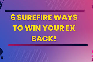 Unlock the Power of Texting: 6 Surefire Ways to Win Your Ex Back!