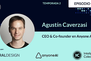 T2EP8 — Agustín Caverzasi | CEO & Co-founder en Anyone AI