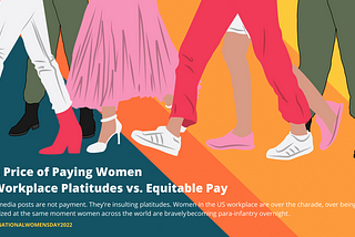The Price of Paying Women in Workplace Platitudes vs. Equitable Pay