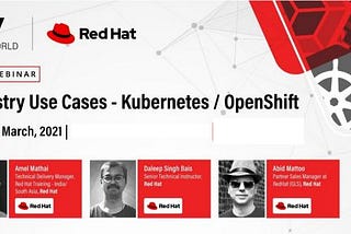 Hello everyone, here’s a small article about the Redhat expert’s session on K8s and Openshift
It…