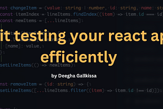 Unit testing your react app efficiently