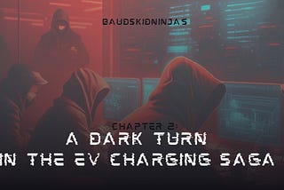 Electroquest: A Dark Turn in the EV Charging Saga