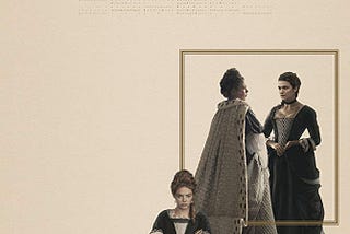 miniReseña: “The Favourite” (2018) — Dir: Yogros Lathimos