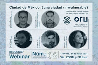 Webinar #2: La Ciudad de México, ¿una ciudad (in)vulnerable?