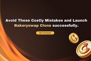 Avoid These Costly Mistakes and Launch Bakeryswap Clone successfully.