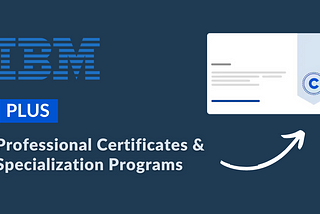 Good News! All IBM Certifications Now On Coursera Plus!