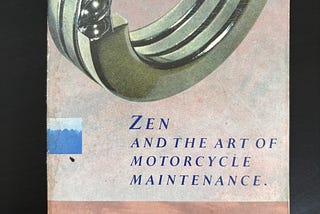 Zen? What Zen? On not finding too much Zen in Pirsig’s Zen and the Art of Motorcycle Maintenance.