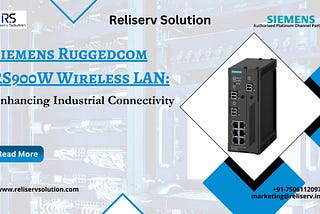 Siemens Ruggedcom RS900W Wireless LAN: Enhancing Industrial Connectivity