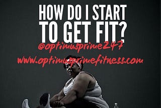 How Do I Start To Get Fit?