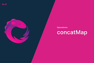 Operadores do RxJs — concatMap