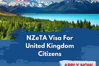 New Zealand eTA for Citizens of United Kingdom