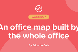 Case study: An office map app built by the whole office