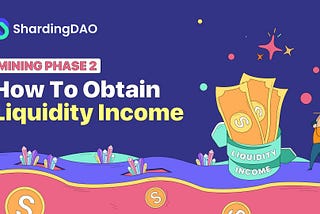 Mining Phase 2 has Launched | This article helps you to understand how to obtain liquidity income