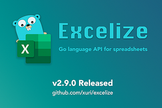 Excelize 2.9.0 Released — Powerful open-source library for spreadsheet (Excel) document