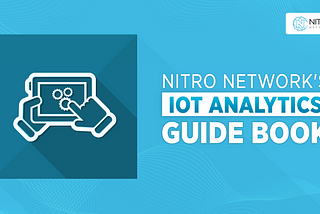 Nitro Network’s IoT Analytics Dashboard is LIVE