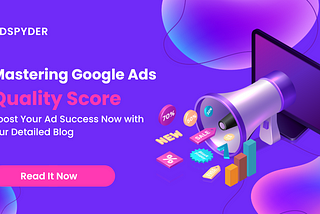 Mastering Google Ads Quality Score: Boost Your Ad Success Now