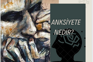 Anksiyete Nedir?