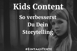 Kids Content — So verbesserst Du Dein Storytelling!