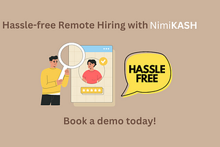 Hassle-free Remote Hiring with NimiKash.