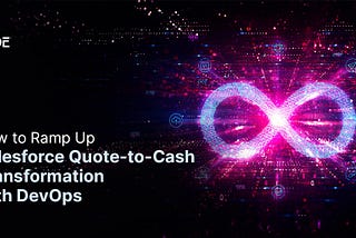 How to Ramp Up Salesforce Quote-to-Cash Transformation with DevOps