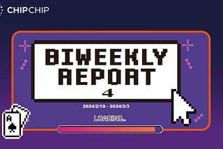 CHIPCHIP Biweekly Report #4: February 19 to March 3 2024