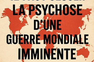 La guerre mondiale, un mythe qui a la vie dure