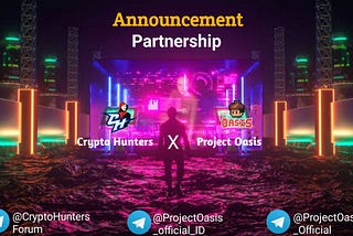 📢 CryptoHunters x ProjectOasis 💫
