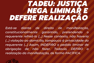 Ato na casa do Tadeu: Justiça nega liminar e defere realização