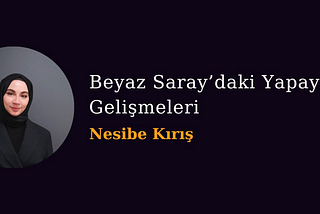 Beyaz Saray’daki Yapay Zeka Gelişmeleri