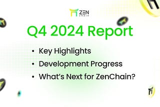 ZenChain Q4 2024 Business Report