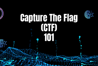 Capture The Flag (CTF) 101